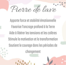 Charger l'image dans la galerie, Pierre de lave
Apporte force et stabilité émotionnelle
Favorise l’ancrage profond à la Terre
Aide à libérer les tensions et les colères
Stimule la motivation et la transformation
Soutient le courage dans les périodes de changement